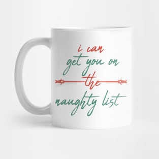 I Can Get You On The Naughty List - Offensive Christmas Mug